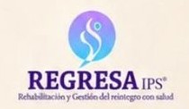 Regresa IPS, rehabilitación y gestión del reintegro con salud